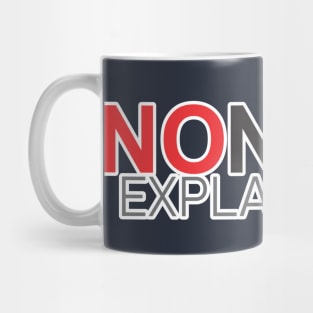 NONEED EXPLANATION Mug